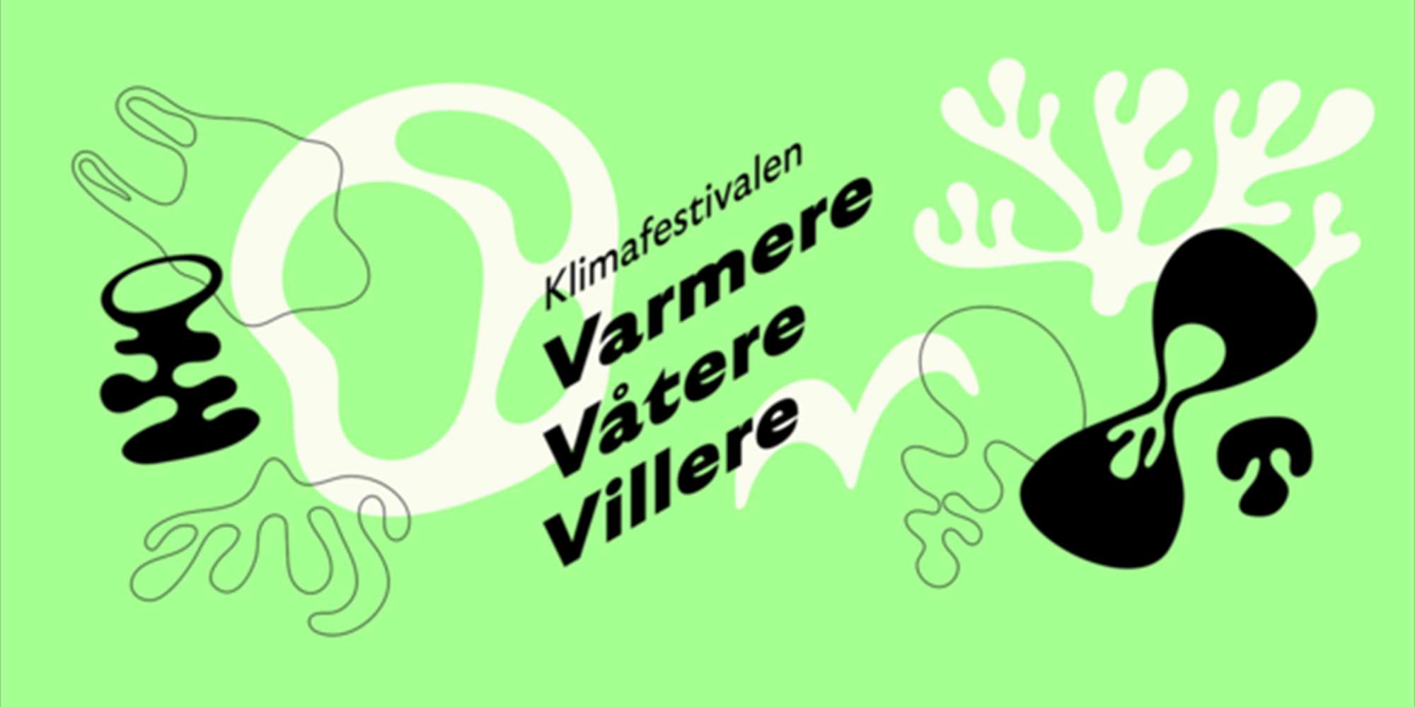 Varmere Våtere Villere